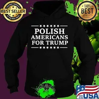 Polish Americans For Trump 2020 Republican Supporters T-Shirt Hoodie