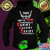 Raccoon don't be trash transphobic racist ableist sexist homophobic shirtv Hoodie