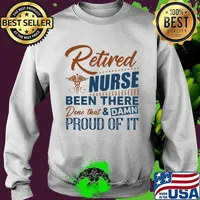 Retired nurse been there done that and damn proud of it retro s Sweater