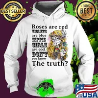 Roses are red, violets are blue, hipple girls are cool don't you know the truth ladies s Hoodie
