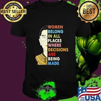 Ruth bader ginsburg face women belong in all places where decisions are being made retro shirt