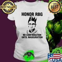 Ruth bader ginsburgh honor rgb no confirmation until inauguration s Ladies tee