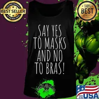 Say Yes To Masks And No To Bras Team No Bra Club Braless T-Shirt Tank top