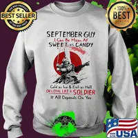 September girl i can be mean af sweet as candy cold as ice and evil as hell or loyal like a soldier it all depends on you moon blood army s Sweater