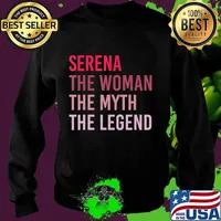 SERENA The Woman Myth Legend Personalized Name Birthday Gift T-Shirt Sweater