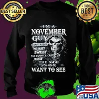 Skeleton death i'm a november guy i have 3 sides the quiet and sweet the funny and crazy and the side you never want to see s Sweater