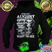 Skeleton death i'm an august guy i have 3 sides the quiet and sweet the funny and crazy and the side you never want to see s Hoodie