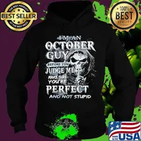 Skeleton death i'm an october guy i have 3 sides the quiet and sweet the funny and crazy and the side you never want to see s Hoodie