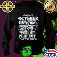 Skeleton death i'm an october guy i have 3 sides the quiet and sweet the funny and crazy and the side you never want to see s Sweater