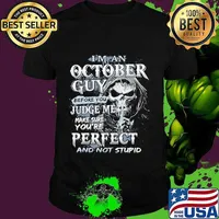 Skeleton death i'm an october guy i have 3 sides the quiet and sweet the funny and crazy and the side you never want to see shirt