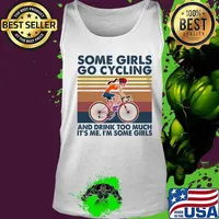 Some girls go cycling drink too much it's me i'm some girls vintage retro s Tank top