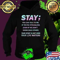 Suicide Prevention Awareness Shirt Stay Your Life Matters T-Shirt Hoodie