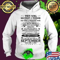 This girl has fought a thousand has been broken proud without doubt this girl was born in september this girl is me s Hoodie