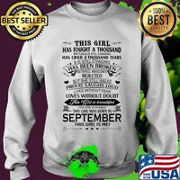 This girl has fought a thousand has been broken proud without doubt this girl was born in september this girl is me s Sweater