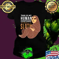 This is my human costume I'm really a Sloth Halloween gifts T-Shirt Ladies tee