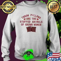 Throw pillows are the stuffed animals of grown women hearts s Sweater