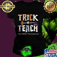 Trick Or Teach No Matter The Distance Halloween Teacher T-Shirt Ladies tee