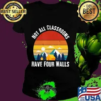 Vintage Not All Classrooms Have Four Walls Homeschool Quote T-Shirt Ladies tee