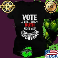 Vote and tell them Ruth sent me November 3rd US elections T-Shirt Ladies tee