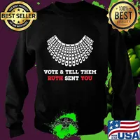 Vote & Tell Them Ruth Sent You, Election 2020, November 3rd T-Shirt Sweater