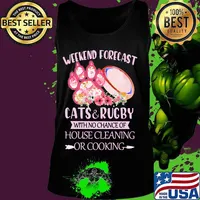 Weekend forecast paw cats and rugby with no chance of house cleaning or cooking flowers s Tank top