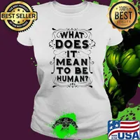 What does it mean to be human s Ladies tee