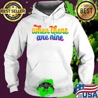 When there are Nine LGBTQ+ Flag When there are Nine Gift T-Shirt Hoodie