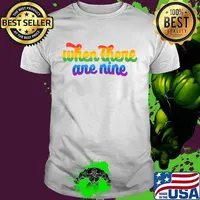 When there are Nine LGBTQ+ Flag When there are Nine Gift T-Shirt