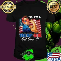 Yes I'm A Trump Girl Get Over It US Flag 2020 Women Gift T-Shirt