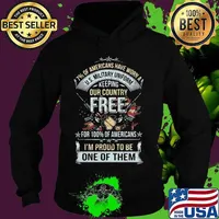 7% of americans have worn a us military uniform keeping our country free for 100% of americans us flag s Hoodie