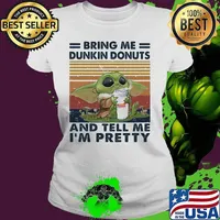 Baby yoda bring me dunkin donuts and tell me i'm pretty vintage retro s Ladies tee
