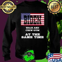 Biden Walk And Chew Gum At The Same Time American Flag Shirt Sweater