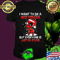 Christmas deadpool santa i want to be a nice person but everyone is just so stupid snow shirt