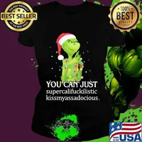 Christmas grinch santa you can just supercalifuckilistic kissmyassadocious s Ladies tee