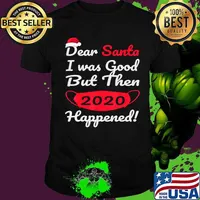 Dear Santa I Was Good But Then 2020 Happened Face Mask Merry Christmas Shirt