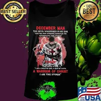 December man the devil whispered in my ear you're not strong enough to you're not strong enough to withstand the storm s Tank top