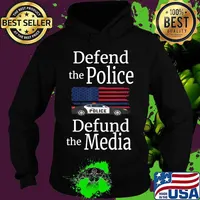 Defend the Police Defund the Media American Flag Police Car T-Shirt Hoodie