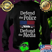 Defend the Police Defund the Media American Flag Police Car T-Shirt Sweater