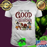 Dinosaur i try to be good but i take after my grandma thanksgiving day shirt