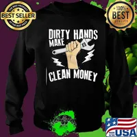 Dirty hands make clean money s Sweater