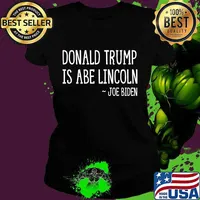 Donald Trump Is Abe Lincoln Joe Biden Shirt Ladies tee