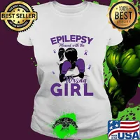 Epilepsy messed with the wrong girl s Ladies tee