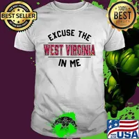 Excuse the west virginia in me vintage shirt
