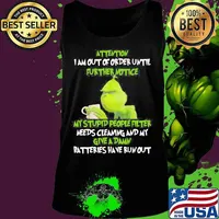 Grinch attention i am out of order until further notice my stupid people filter needs cleaning and my give a damn batteries have run out s Tank top