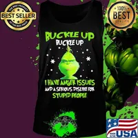 Grinch buckle up buttercup i have anger issues and a serious dislike for stupid people s Tank top