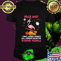 Halloween flamingo walk away i have anger issues and a serious dislike for stupid people shirt