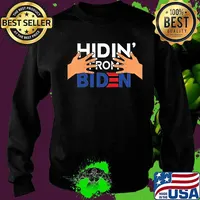 Hidin' from Biden Creepy Uncle Joe Biden Hands on President T-Shirt Sweater