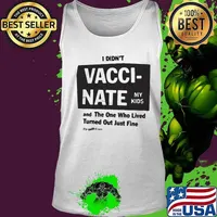I didn't wacci nate my kids and the one who lived turned quote s Tank top