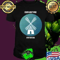 I know about wind better than he does shirt
