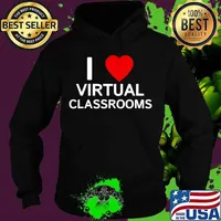I Love Virtual Classrooms Heart Shirt Hoodie